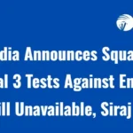 India Announces Squad for Final Three Tests Against England: Kohli Still Unavailable, Siraj Returns
