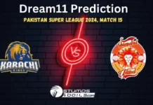 KAR vs ISL Dream11 Prediction, Karachi Kings vs Islamabad United Match Preview, Playing 11, Pitch Report, Injury Report, Pakistan Super League 2024, Match 15 KAR vs ISL Dream11 Prediction