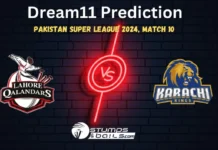 LAH vs KAR Dream11 Prediction Match 10, Fantasy Cricket Tips, Pitch Report, Injury and Updates, Pakistan Super League 2024 LAH vs KAR Dream11 Prediction