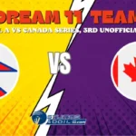 NEP-A vs CAN Dream11 Prediction, Nepal A vs Canada Series 2024, 3rd unofficial ODI, Small League Must Picks, Pitch Report, Injury Updates, Fantasy Tips, NEP-A vs CAN Dream 11  