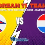 NEP VS NED Dream11 Prediction: Nepal VS Netherlands Match Preview, Playing 11, Injury Reports, Pitch Reports, Nepal T20I Tri-Series 2024, Match 02