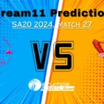 PR vs SEC Dream11 Prediction: Paarl Royals vs Sunrisers Eastern Cape, 27th Match, Pitch Report, Playing 11, Injury Report, SA20 2024, Match 27