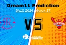 PR vs SEC Dream11 Prediction: Paarl Royals vs Sunrisers Eastern Cape, 27th Match, Pitch Report, Playing 11, Injury Report, SA20 2024, Match 27 PR vs SEC Dream11 Prediction