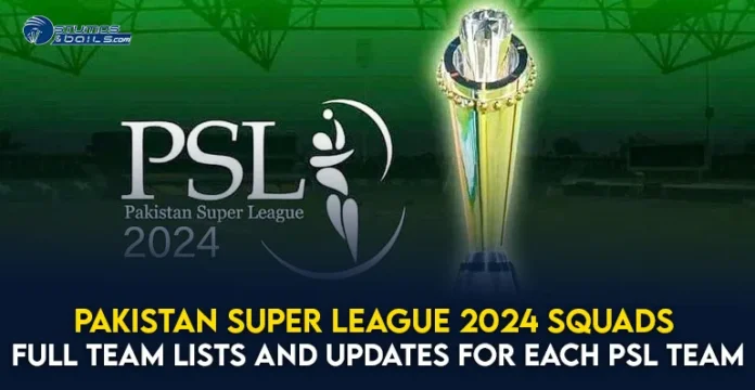 Pakistan Super League 2024 squads
