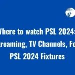 Where to watch PSL 2024: Live Streaming, TV Channels, Format, PSL 2024 Fixtures