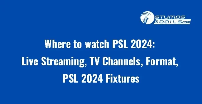 Where to watch PSL 2024