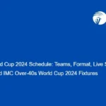 Over-40 World Cup 2024 Schedule: Teams, Format, Live Scores and IMC Over-40s World Cup 2024 Fixtures