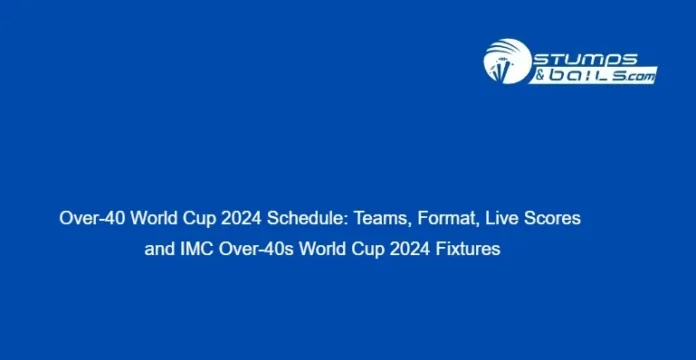 40 World Cup 2024 Schedule