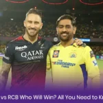 CSK vs RCB Who Will Win? All You Need to Know 