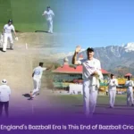 Crossroads for England’s Bazball Era: Is This End of Bazball Cricket for England 