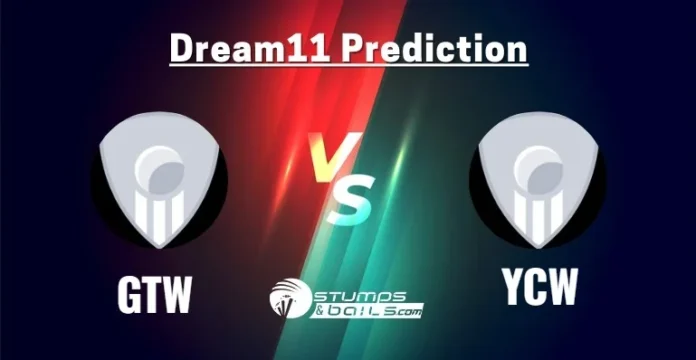 GTW vs YCW Dream11 Prediction