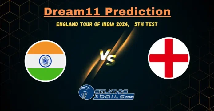 IND vs ENG Dream11 Team Today 5th Test