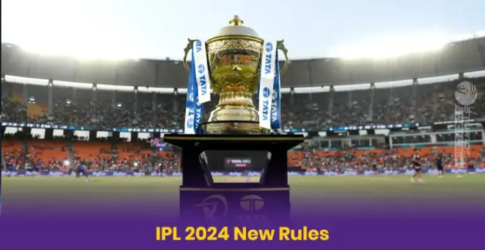 IPL 2024 New Rules