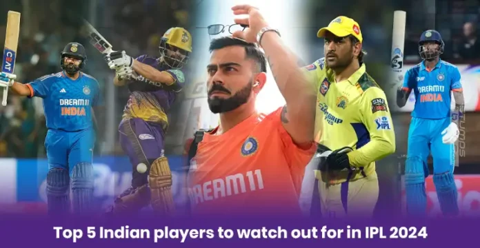 Indian players to watch out for in IPL 2024