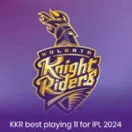 IPL 2024: KKR best playing 11 for IPL 2024