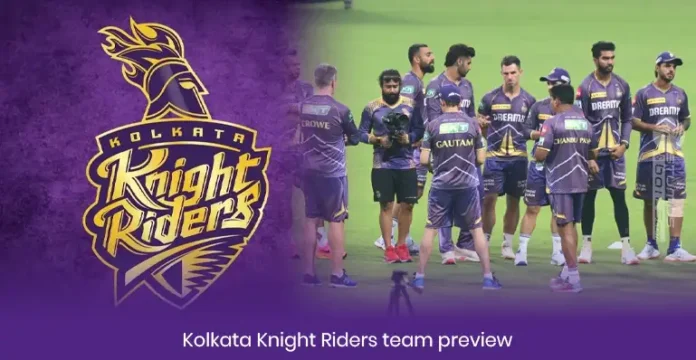 Kolkata Knight Riders Team Preview