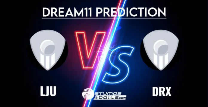 LJU vs DRX Dream11 Prediction