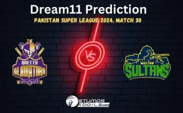 QUE vs MUL Dream11 Prediction, Quetta Gladiators vs Multan Sultans Match Preview, Pakistan Super League, Playing 11, Pitch Report, Playing 11, Match 30 QUE vs MUL Dream11 Prediction