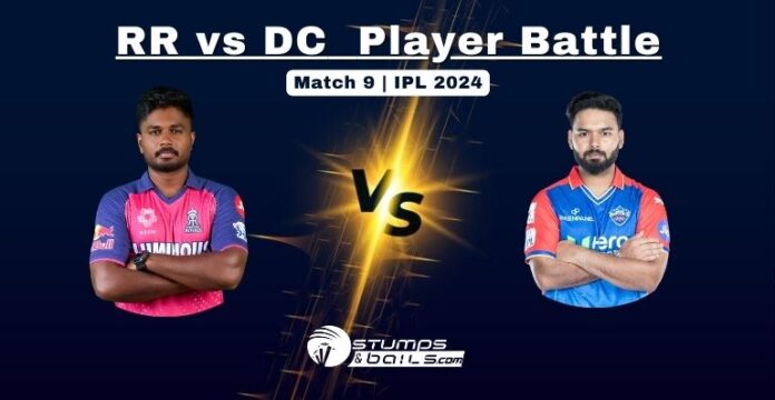 RR vs DC Player Battle TATA IPL 2024 Match 09