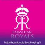RR’s Playing 11, Rajasthan Royals Best Playing 11