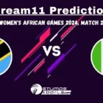 TAN-W vs NIG-W Dream11 Prediction: Tanzania Women vs Nigeria Women Match Preview, Playing XI, Pitch Report, Injury Update Women’s African Games 2024 , Match 2