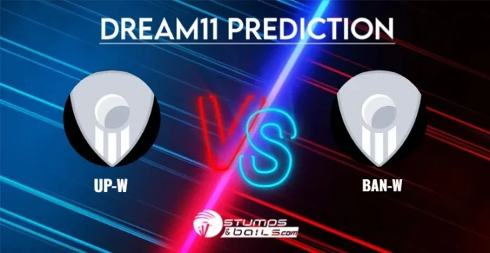UP-W vs BAN-W Dream11 Prediction