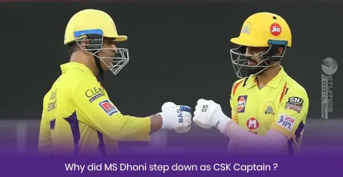 Why did MS Dhoni step down as CSK Captain?
