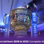 IPL Winners List from 2008 to 2023: Complete Winners List