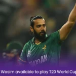 Is Imad Wasim available to play T20 World Cup 2024?  