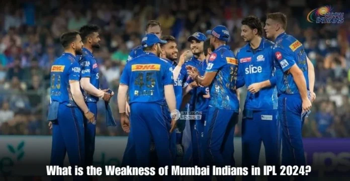 Weakness of Mumbai Indians in IPL 2024