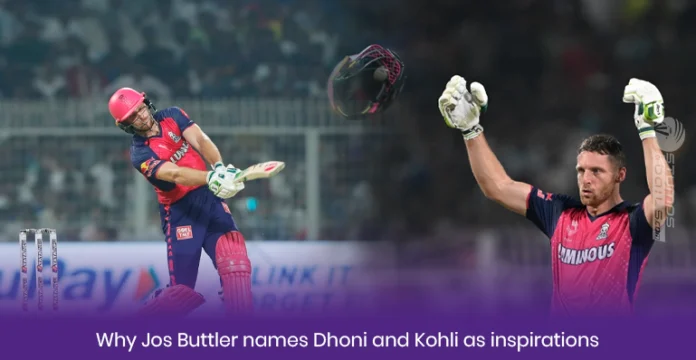 Why Jos Buttler names Dhoni and Kohli as inspirations