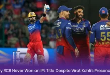 Why RCB Never Won an IPL Title Despite Virat Kohli’s Presence? Why RCB Never Won an IPL Title