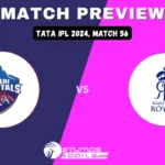 DC vs RR Match Preview: Who will win match 56 of IPL 2024?