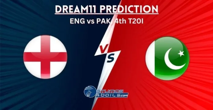 ENG vs PAK Dream11 Prediction 4th T20I