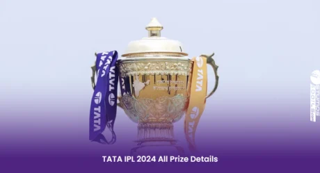 TATA IPL 2024 All Prize Details: Winners, Orange Cap, Purple Cap, Emerging Player, Game Changer