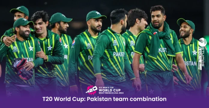 Pakistan Team Combination For T20 World Cup 2024