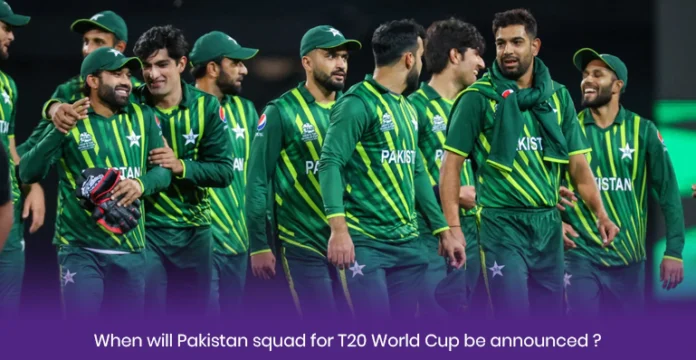 When will Pakistan announce T20 World Cup squad