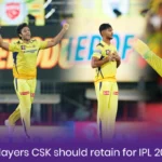 4 Players CSK should retain for IPL 2025