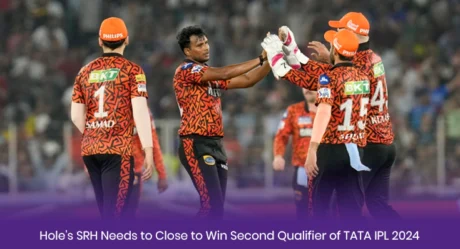 Hole’s SRH Needs to Close to Win Second Qualifier of TATA IPL 2024