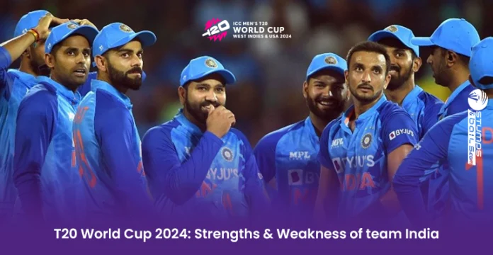 India Strengths and Weakness for T20 World Cup 2024