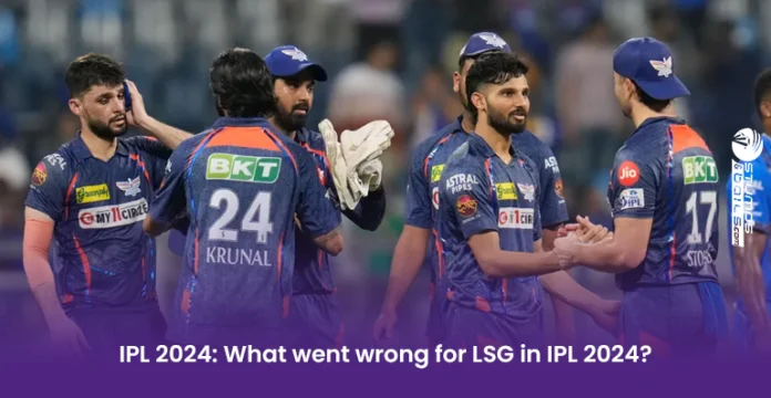 What went wrong for LSG in IPL 2024