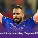 Yash Dayal Story: From Conceding 29 in Last Over to Defending 17 Against MS Dhoni