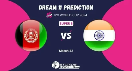 AFG vs IND Dream11 Prediction: Afghanistan vs India Match Preview Playing XI, Pitch Report, Injury Update, T20 World Cup 2024 Match 43 Group-1 Super 8