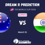 AUS vs IND Dream11 Prediction: Australia vs India Match Preview Playing XI, Pitch Report, Injury Update, T20 World Cup 2024 Match 51 Group-1 Super 8