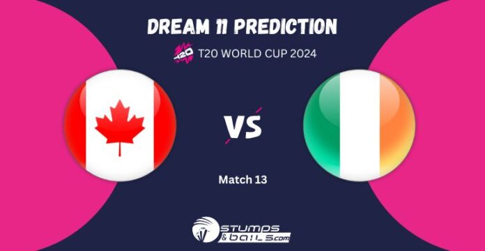 CAN vs IRE Dream11 Prediction