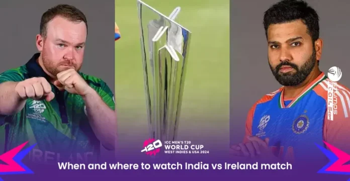 When and where to watch India vs Ireland T20 World Cup match