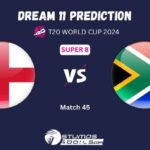 ENG vs SA Dream11 Prediction: England vs South Africa Match Preview, Today Match, ICC T20 World Cup 2024, Super 8 Match 45, Playing XI, Pitch Report, Injury Update- ICC T20 World Cup 2024, Super 8 Match 45