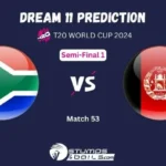 SA vs AFG Dream11 Prediction: South Africa vs Afghanistan Match Preview Playing XI, Pitch Report, Injury Update, T20 World Cup 2024 Semifinal 1