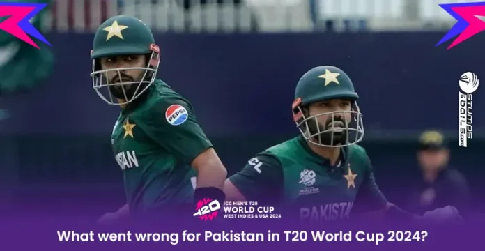 What went wrong for Pakistan in T20 World Cup 2024