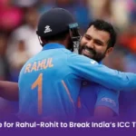 Last Chance for Rahul-Rohit to Break India’s ICC Title Drought 